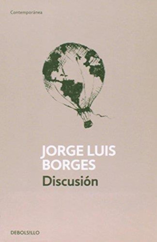 Discusion-borges, Jorge Luis-debolsillo