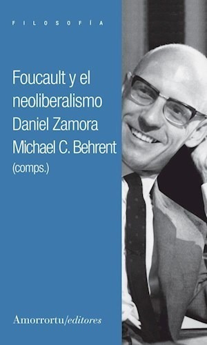 Libro Foucault Y El Neoliberalismo De Daniel Zamora