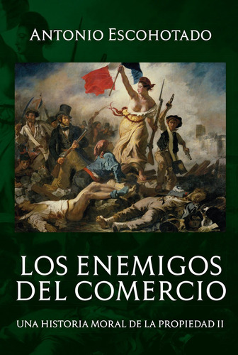 Los Enemigos Del Comercio (tomo Ii) - Antonio Escohotado