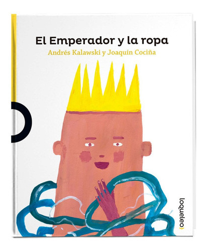 El Emperador Y La Ropa, De Kalawski, Andrés. Editorial Loqueleo En Español