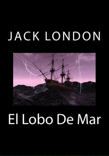 El Lobo De Mar, De London, Jack. Editorial Createspace, Tapa Blanda En Español