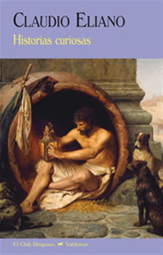 Historias Curiosas -diogenes-  -  Eliano, Claudio