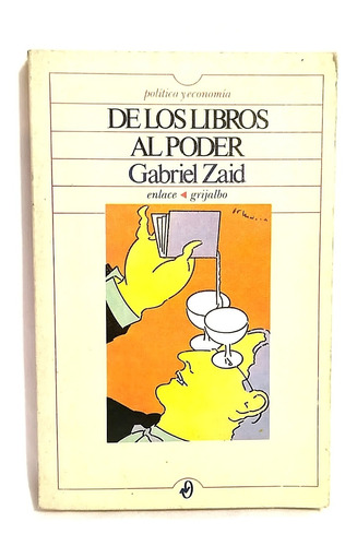 De Los Libros Al Poder Gabriel Zaid 