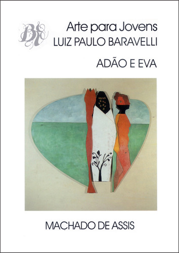 Adão e Eva, de Joaquim Machado de Assis. Série Arte para Jovens Editora Berlendis Editores Ltda., capa dura em português, 1998