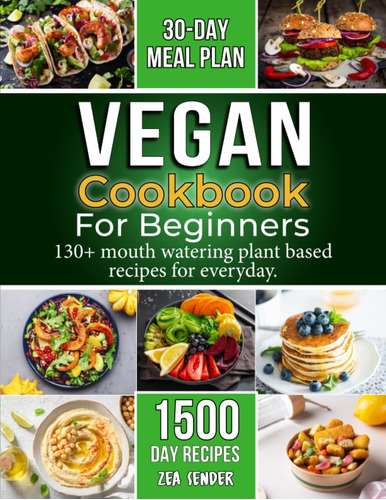 Libro: Vegan Cookbook: 130+ Mouth-watering Plant Based For