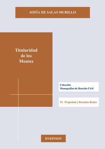 Titularidad De Los Montes., De Salas Murillo , Sofía De.., Vol. 1.0. Editorial Dykinson S.l., Tapa Blanda, Edición 1.0 En Español, 2018