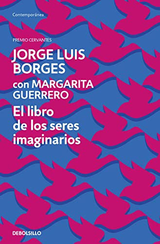 El Libro De Los Seres Imaginarios - Borges Jorge Luis