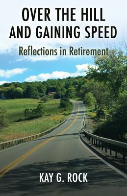 Libro Over The Hill And Gaining Speed: Reflections In Ret...