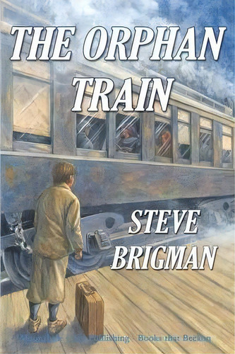The Orphan Train, De Steve Brigman. Editorial Moonshine Cove Publishing Llc, Tapa Blanda En Inglés
