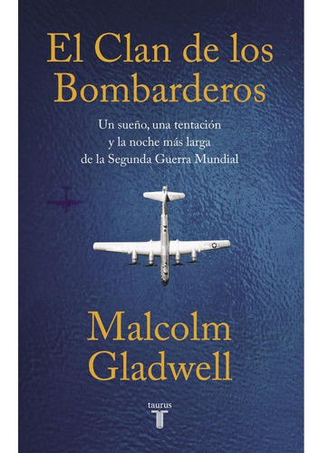 El Clan De Los Bombarderos - Malcolm Gladwell - Taurus
