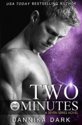 Two Minutes (seven Series Book 6) - Dannika Dark (paperba...