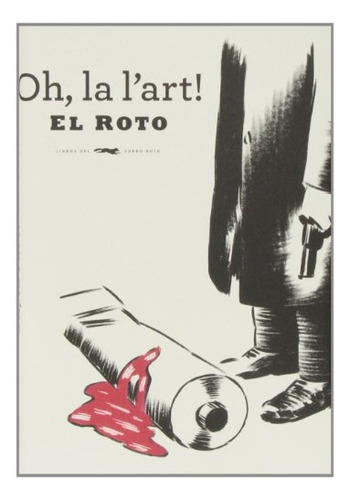 Oh, La L'art! - El Roto