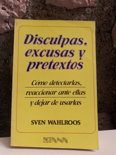 Disculpas, Excusas Y Pretextos - Sven Wahlroos (Usado)