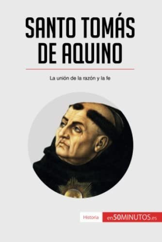 Libro : Santo Tomas De Aquino La Union De La Razon Y La Fe.