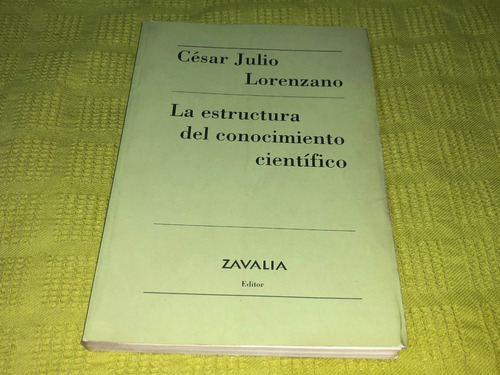 La Estructura Del Conocimiento Científico - C. J. Lorenzano