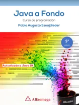 Comprar Java A Fondo 5ta. Edición: Curso De Programación, De Pablo Sznajdleder., Vol. 1. Editorial Alfaomega Grupo Editor, Tapa Blanda, Edición 5ta Edición En Español, 2024
