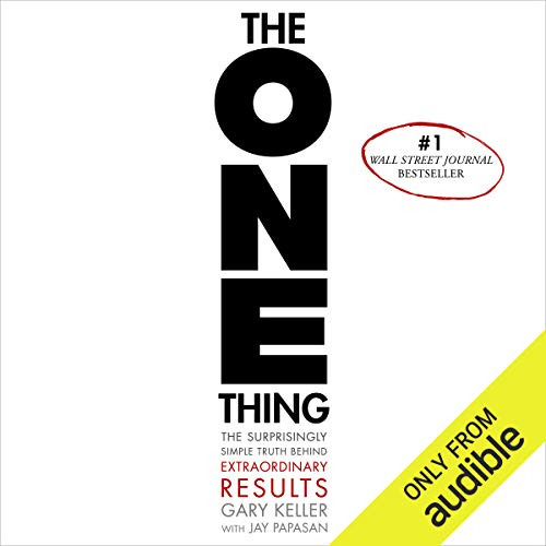 The One Thing: The Surprisingly Simple Truth Behind Extraord