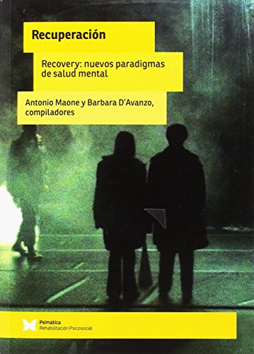 Recuperacion: Recovery: Nuevos Paradigmas De Salud Mental -r