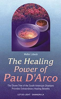 Libro The Healing Power Of Pau D'arco : The Divine Tree O...