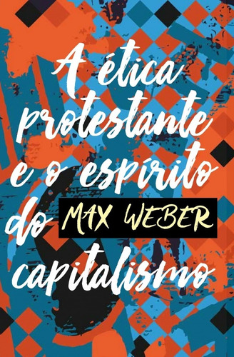 A ética protestante e o espírito do capitalismo, de Weber, Max. Editora Martin Claret Ltda, capa mole em português, 2016