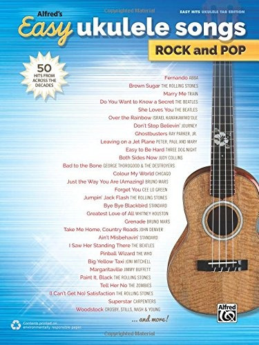Alfreds Easy Ukulele Songs  Rock  Y  Pop 50 Hits From Across
