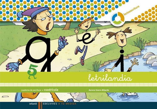 Letrilandia Lectoescritua cuaderno 5 de escritura (Cuadricula), de Usero Alijarde, Aurora. Editorial Edelvives, tapa blanda en español