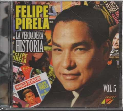 Cd - Felipe Pirela / La Verdadera Historia Vol. 5