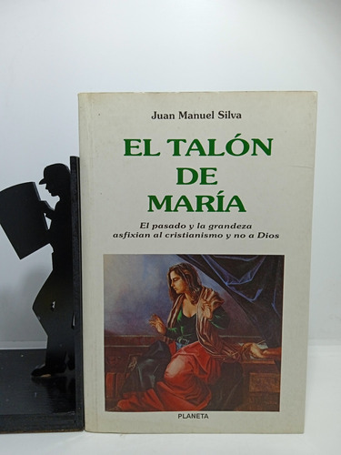 El Talón De María - Juan Manuel Silva - Teología - Planeta