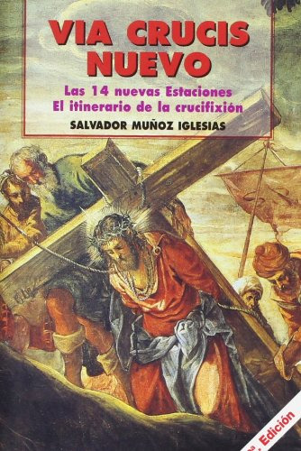 Via Crucis Nuevo: Itinerario De La Crucifixion: Las 14 Nueva