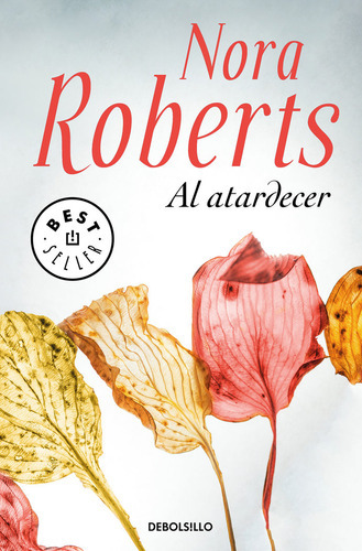 Al Atardecer, De Roberts, Nora. Editorial Debolsillo, Tapa Blanda En Español