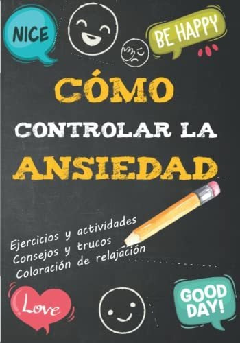 Libro : Como Controlar La Ansiedad Como Gestionar El Estre 