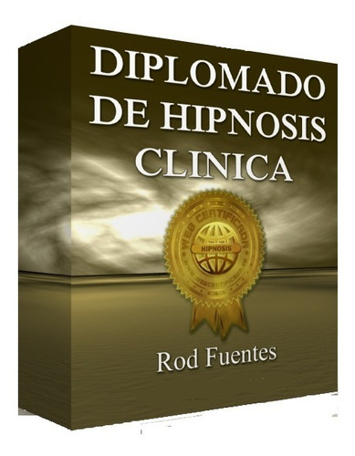 Diplomado Profesional Hipnosis Clínica Analítica Rod Fuentes