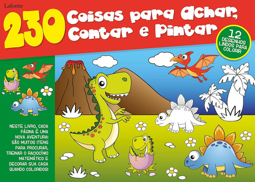 230 Coisas Para Achar, Contar E Pintar: 230 Coisas Para Achar, Contar E Pintar, De Laf. Editora Lafonte, Capa Mole, Edição 1 Em Português, 2023