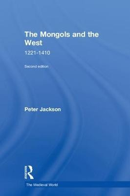 The Mongols And The West - Peter Jackson