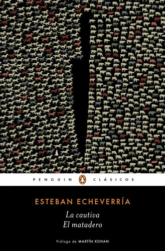 Matadero, El/ Cautiva, La - Esteban Echeverría