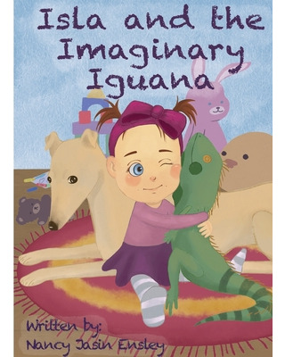 Libro Isla And The Imaginary Iguana - Jasin Ensley, Nancy