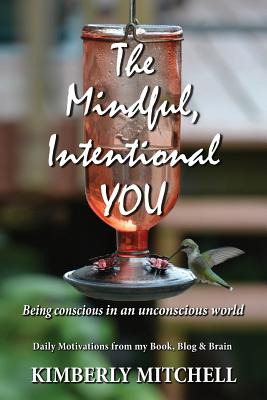 Libro The Mindful, Intentional You: Being Conscious In An...