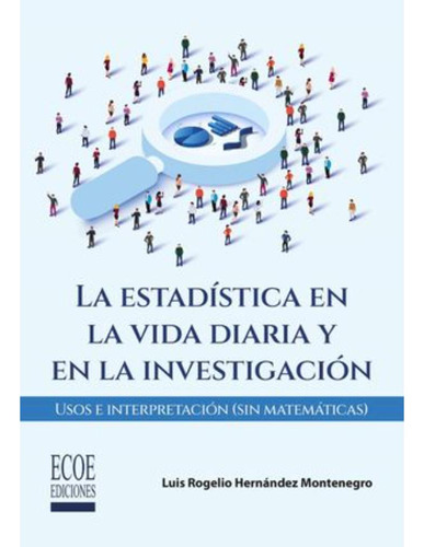 Libro.- La Estadistica En La Vida Diaria Y En La Investigaci