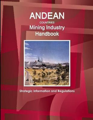 Libro Andean Countries Mining Industry Handbook - Strateg...