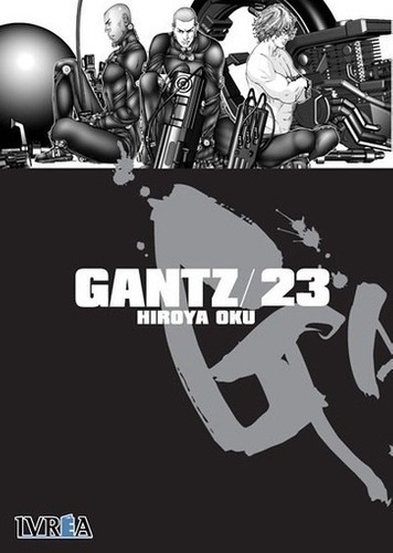 Gantz 23, De Hiroya Oku. Editorial Ivrea, Tapa Blanda En Español