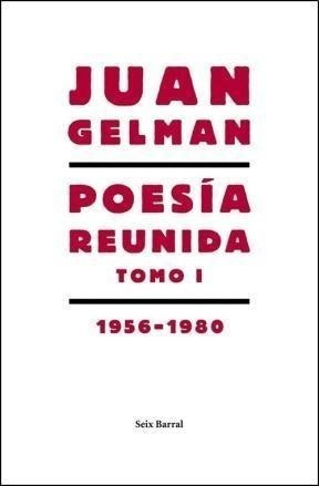 Libro 1. Poesia Reunida ( 1956 - 1980 ) De Juan Gelman