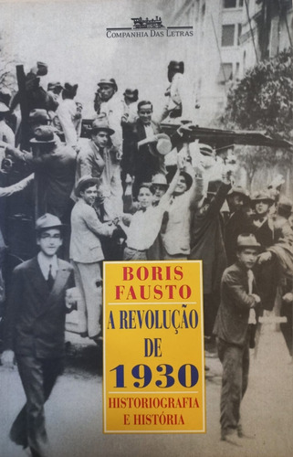 A Revolução De 1930 - Historiografia E Historia 