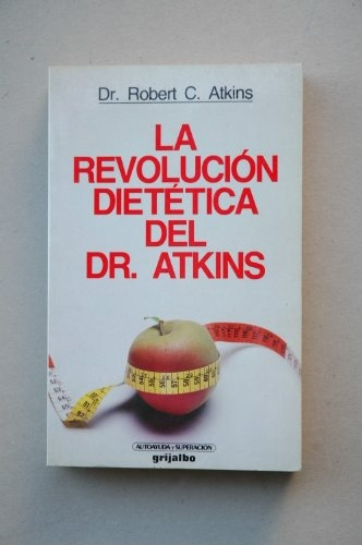 La Revolución Dietética Del Dr. Atkins.. - Robert C. Atkins