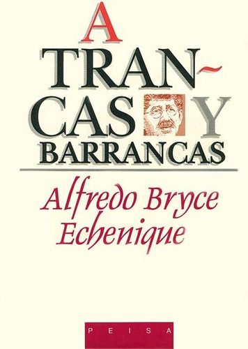 A Trancas Y Barrancas - Alfredo Bryce Echenique