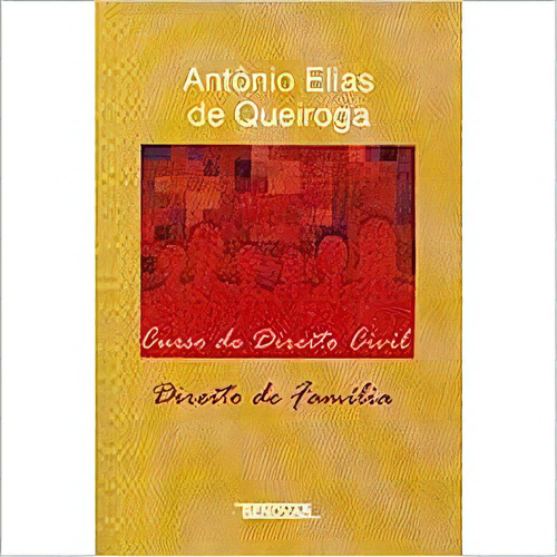 Curso De Direito Civil: Direito De Família, De Antônio  Elias De Queiroga. Editora Renovar, Capa Dura Em Português