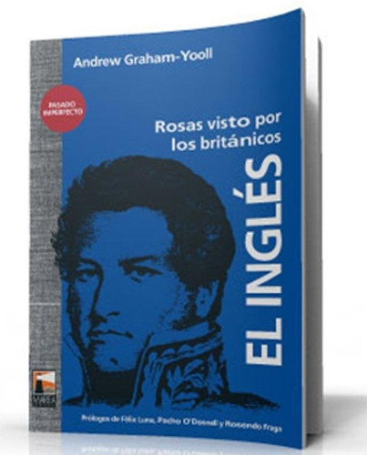 Ingles, El. Rosas Visto Por Los Britanicos - Andrew Graham-y