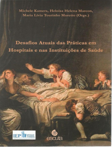 Desafios Atuais Das Praticas Em Hospitais E Nas Instituicoes De Saude, De Michele. Editora Escuta, Capa Mole, Edição 1 Em Português, 2016