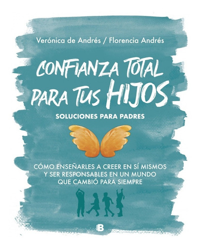 Confianza Total Para Tus Hijos - Soluciones Para Padres, de De Andrés, Verónica. Editorial Literatura Random House, tapa blanda en español, 2021