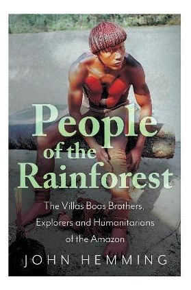 Libro People Of The Rainforest : The Villas Boas Brothers...