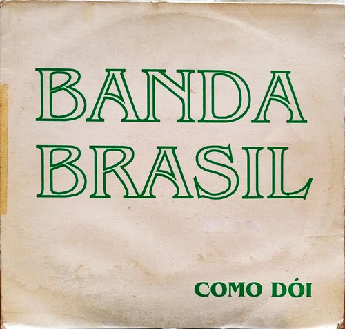 Banda Brasil Lp Single 1994 Como Dói 5064